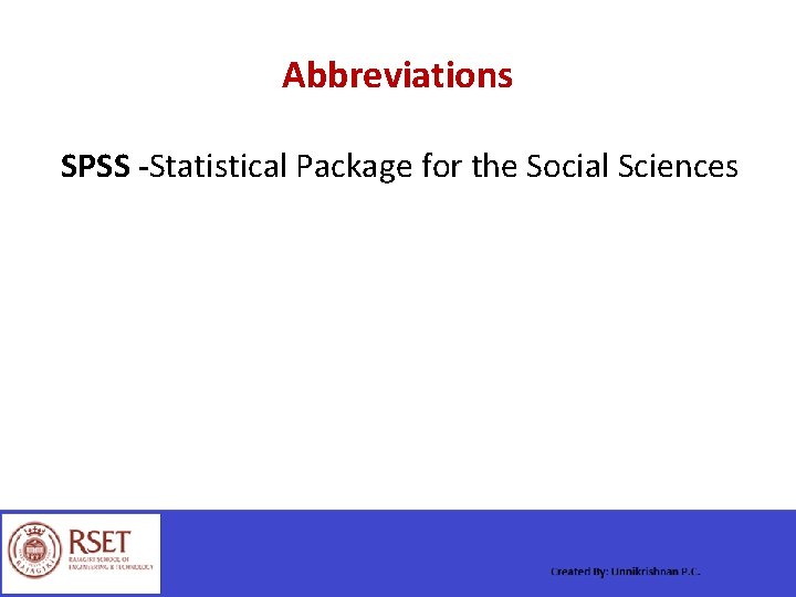 Abbreviations SPSS -Statistical Package for the Social Sciences 