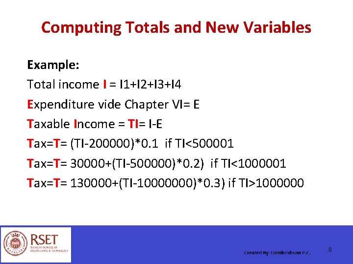 Computing Totals and New Variables Example: Total income I = I 1+I 2+I 3+I