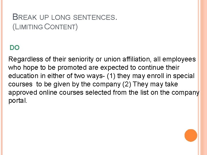 BREAK UP LONG SENTENCES. (LIMITING CONTENT) DO Regardless of their seniority or union affiliation,