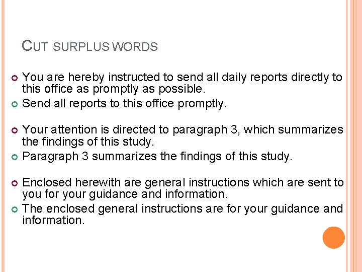 CUT SURPLUS WORDS You are hereby instructed to send all daily reports directly to