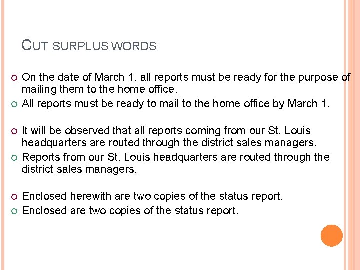 CUT SURPLUS WORDS On the date of March 1, all reports must be ready