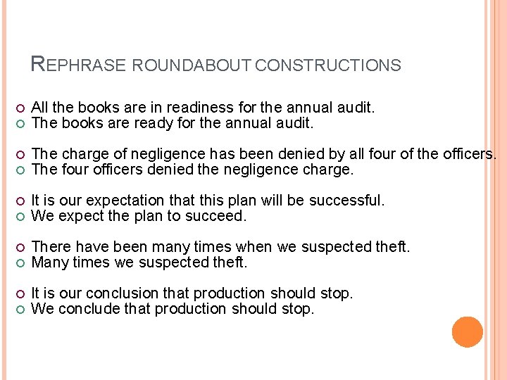 REPHRASE ROUNDABOUT CONSTRUCTIONS All the books are in readiness for the annual audit. The