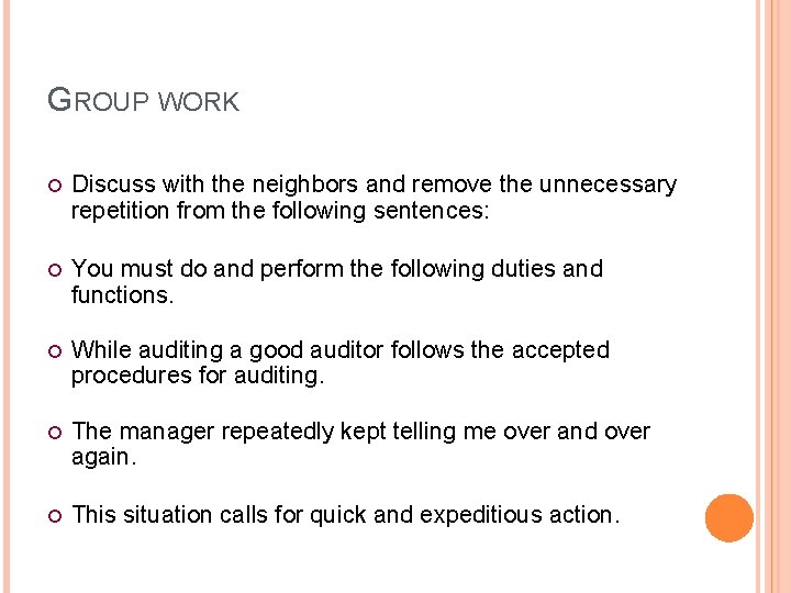 GROUP WORK Discuss with the neighbors and remove the unnecessary repetition from the following