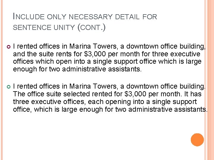 INCLUDE ONLY NECESSARY DETAIL FOR SENTENCE UNITY (CONT. ) I rented offices in Marina