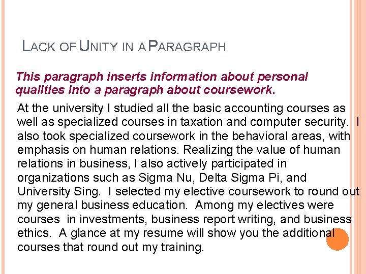 LACK OF UNITY IN A PARAGRAPH This paragraph inserts information about personal qualities into