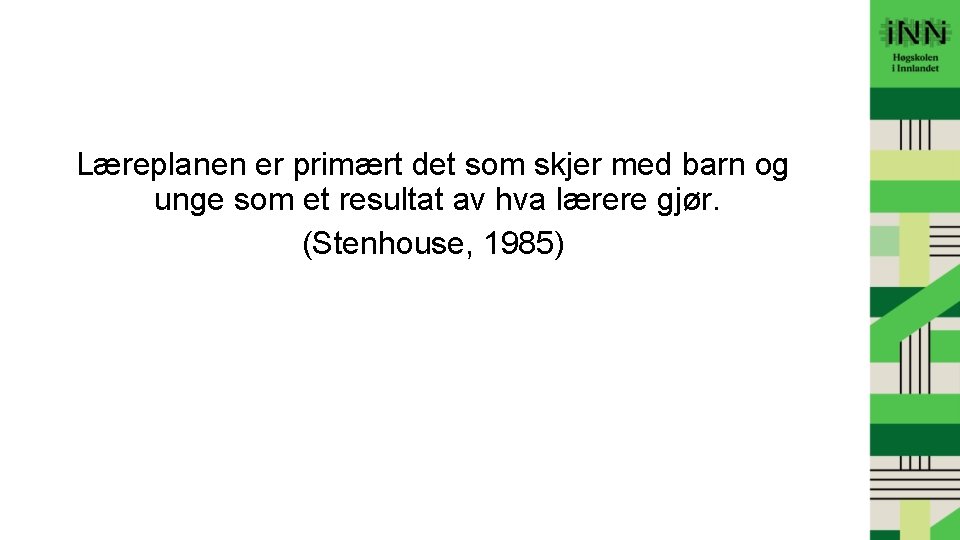 Læreplanen er primært det som skjer med barn og unge som et resultat av