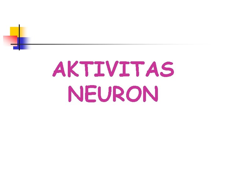 AKTIVITAS NEURON 