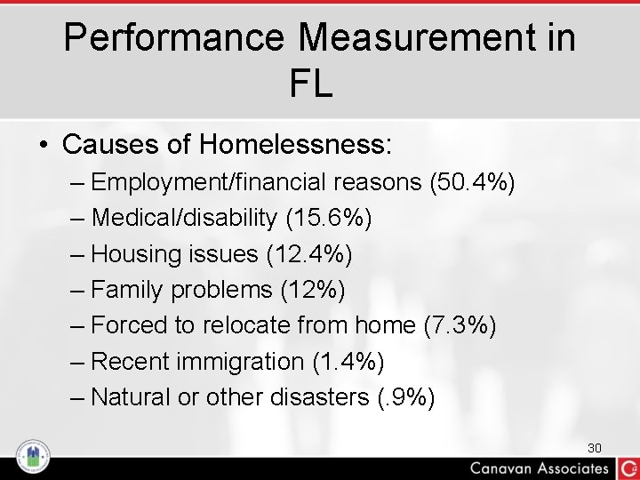 Performance Measurement in FL • Causes of Homelessness: – Employment/financial reasons (50. 4%) –