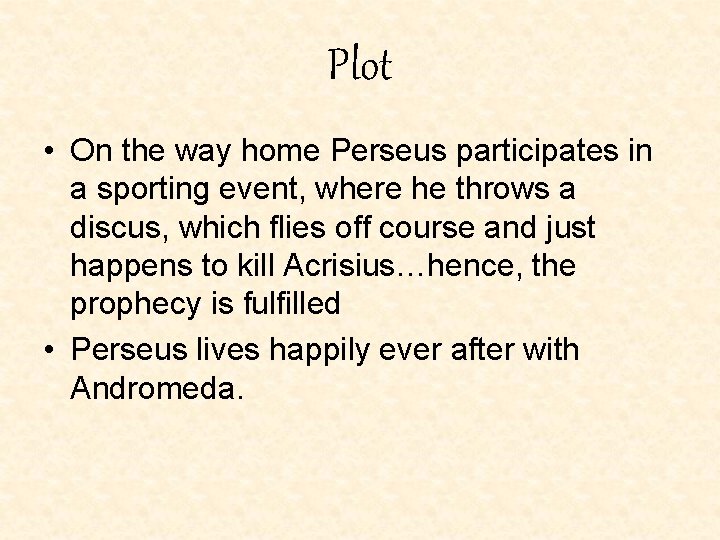 Plot • On the way home Perseus participates in a sporting event, where he Plot • On the way home Perseus participates in a sporting event, where he