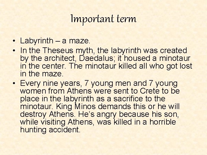 Important term • Labyrinth – a maze. • In the Theseus myth, the labyrinth Important term • Labyrinth – a maze. • In the Theseus myth, the labyrinth