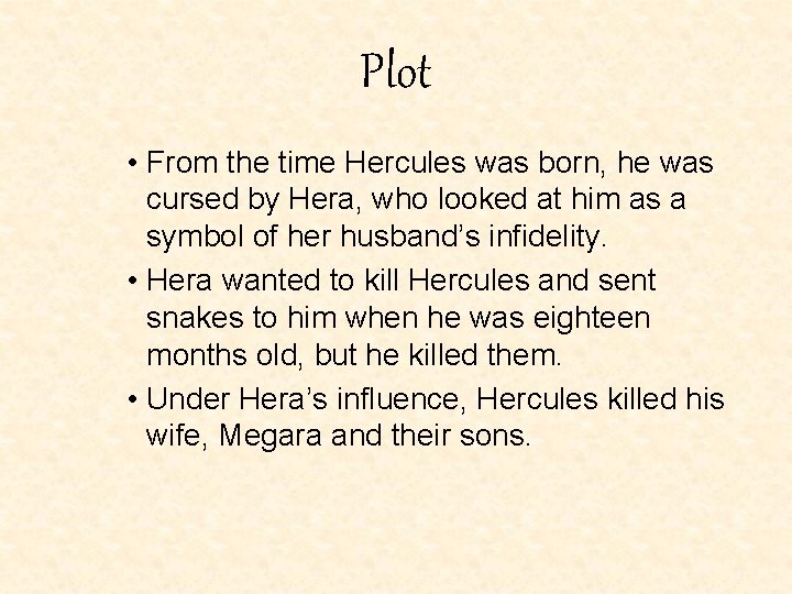 Plot • From the time Hercules was born, he was cursed by Hera, who Plot • From the time Hercules was born, he was cursed by Hera, who