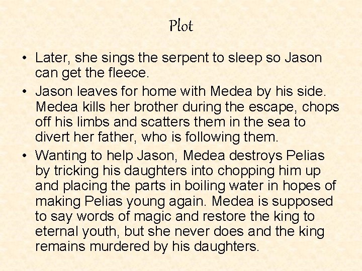 Plot • Later, she sings the serpent to sleep so Jason can get the Plot • Later, she sings the serpent to sleep so Jason can get the