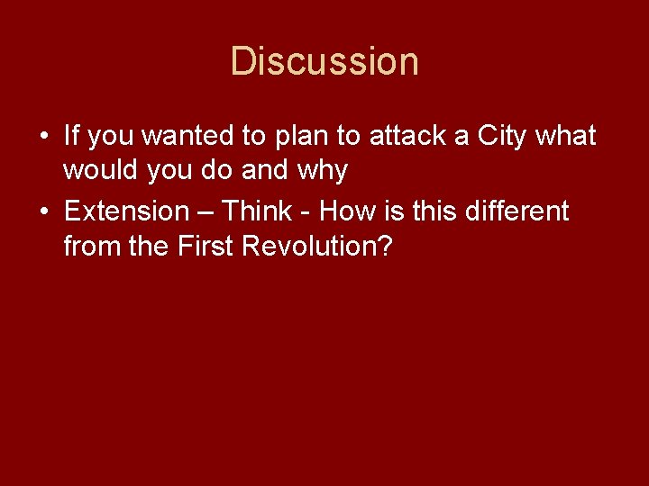 Discussion • If you wanted to plan to attack a City what would you