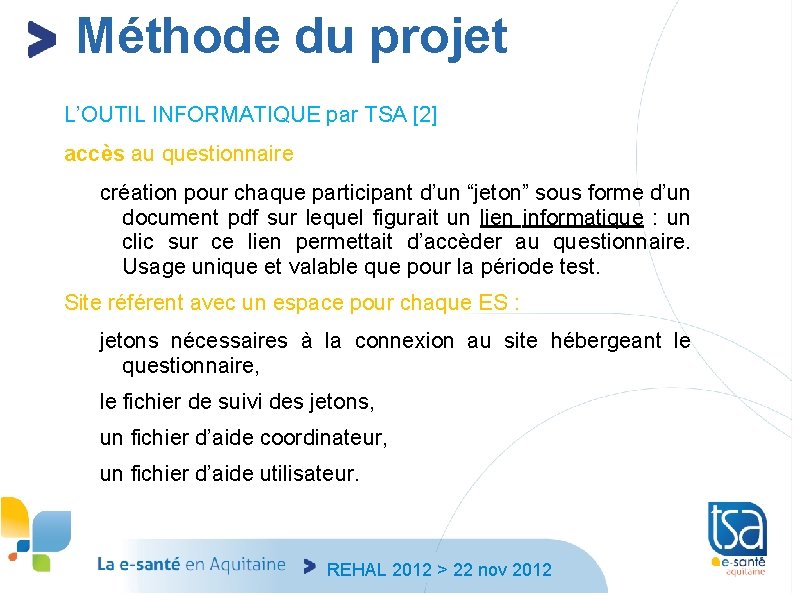 Méthode du projet L’OUTIL INFORMATIQUE par TSA [2] accès au questionnaire création pour chaque