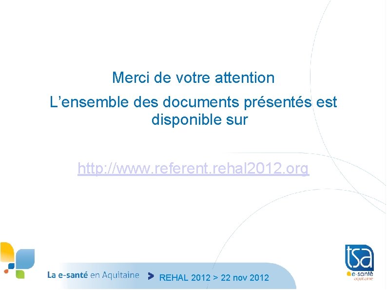 Merci de votre attention L’ensemble des documents présentés est disponible sur http: //www. referent.