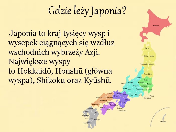 Gdzie leży Japonia? Japonia to kraj tysięcy wysp i wysepek ciągnących się wzdłuż wschodnich Gdzie leży Japonia? Japonia to kraj tysięcy wysp i wysepek ciągnących się wzdłuż wschodnich