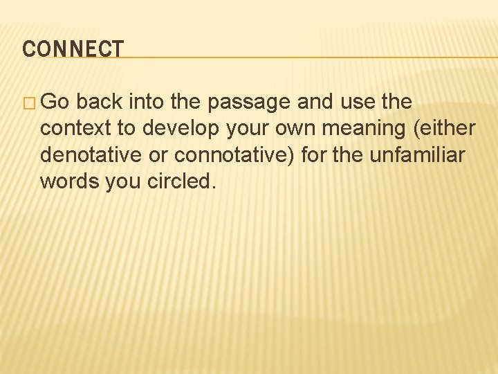 CONNECT � Go back into the passage and use the context to develop your