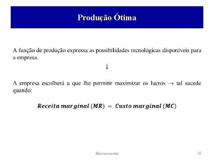 Produção Ótima • Macroeconomia 10 