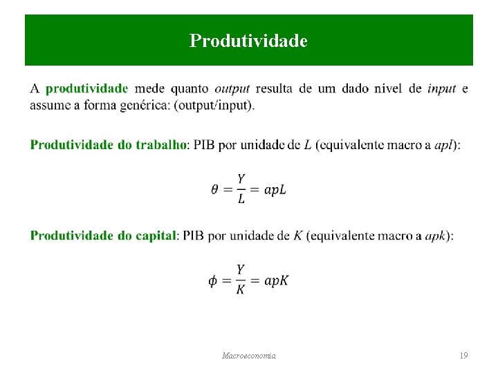 Produtividade • Macroeconomia 19 