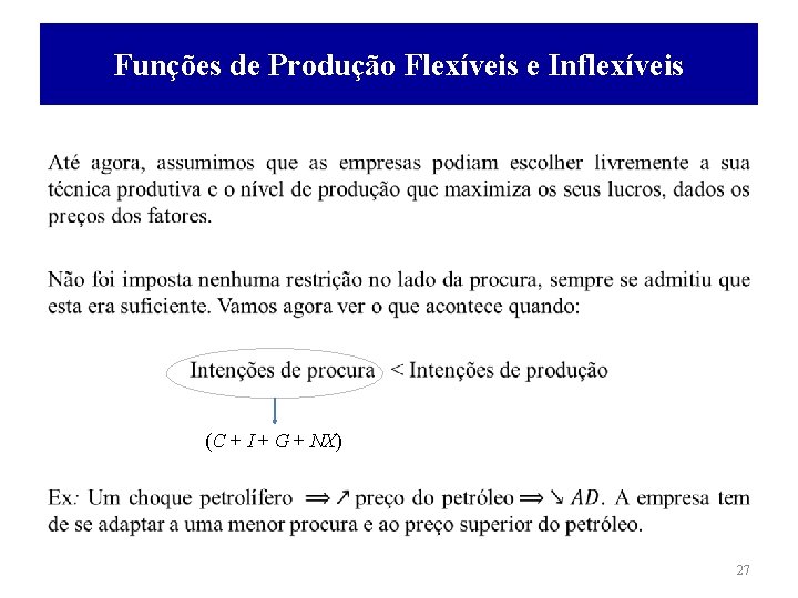 Funções de Produção Flexíveis e Inflexíveis • (C + I + G + NX)