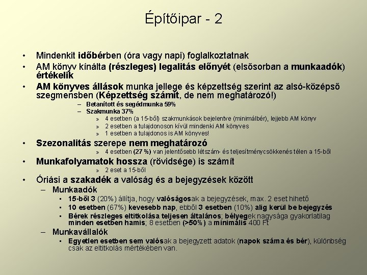 Építőipar - 2 • • • Mindenkit időbérben (óra vagy napi) foglalkoztatnak AM könyv