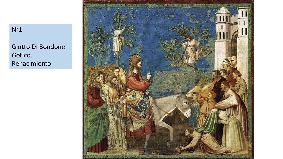 N° 1 Giotto Di Bondone Gótico. Renacimiento 