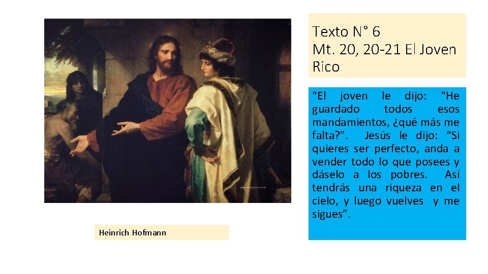 Texto N° 6 Mt. 20, 20 -21 El Joven Rico “El joven le dijo: