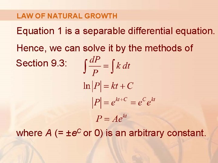 LAW OF NATURAL GROWTH Equation 1 is a separable differential equation. Hence, we can
