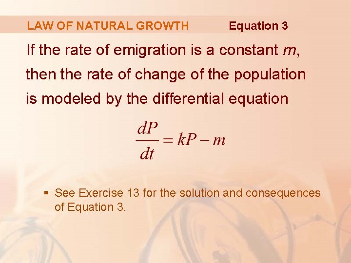 LAW OF NATURAL GROWTH Equation 3 If the rate of emigration is a constant