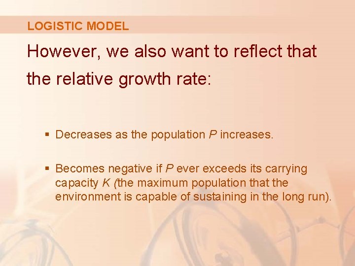 LOGISTIC MODEL However, we also want to reflect that the relative growth rate: §