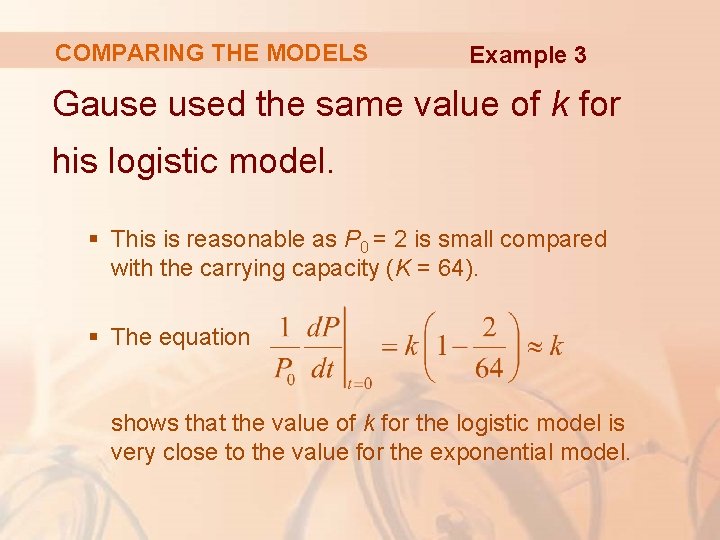 COMPARING THE MODELS Example 3 Gause used the same value of k for his