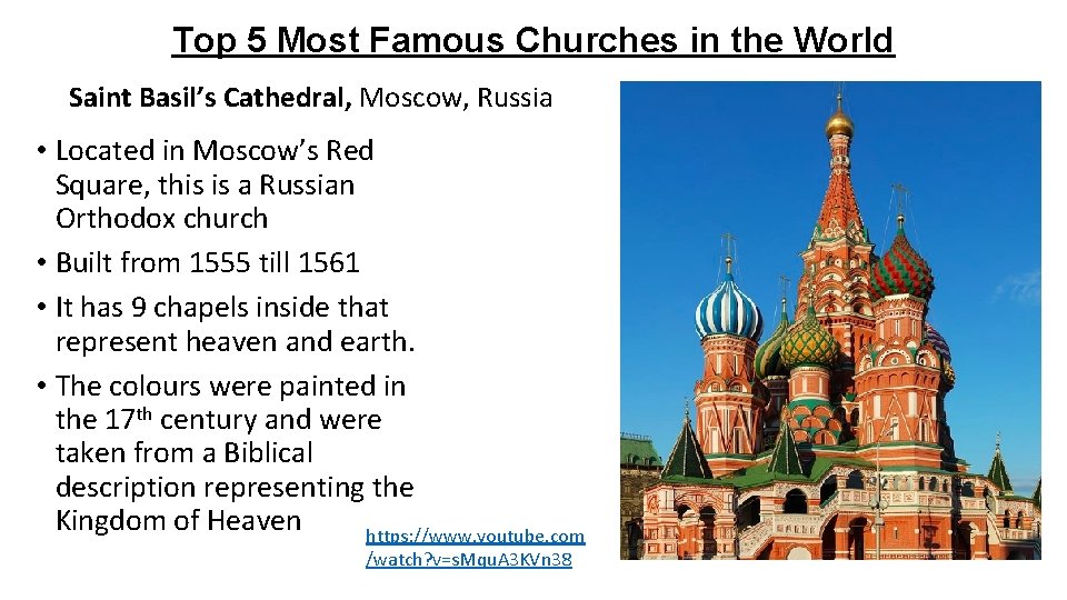 Top 5 Most Famous Churches in the World Saint Basil’s Cathedral, Moscow, Russia •