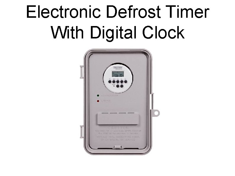 Electronic Defrost Timer With Digital Clock 