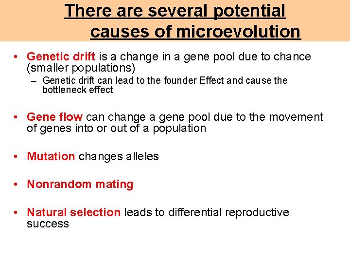 There are several potential causes of microevolution • Genetic drift is a change in