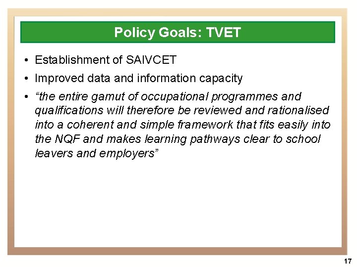 Policy Goals: TVET • Establishment of SAIVCET • Improved data and information capacity •