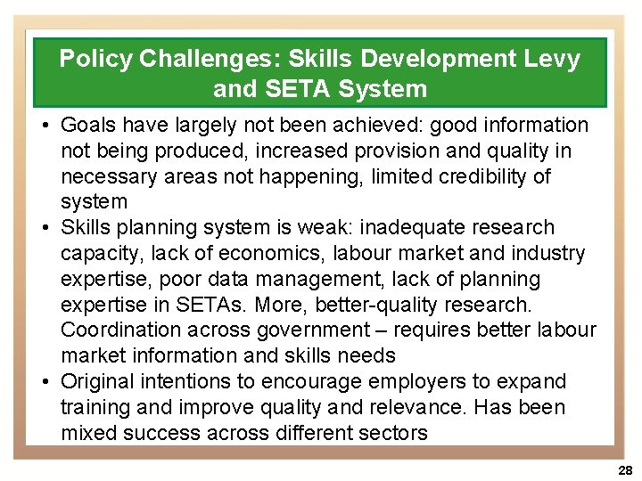 Policy Challenges: Skills Development Levy and SETA System • Goals have largely not been