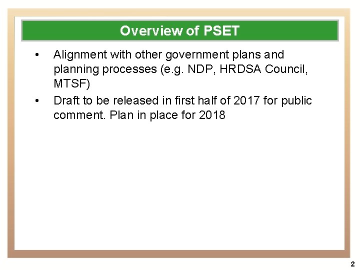 Overview of PSET • • Alignment with other government plans and planning processes (e.