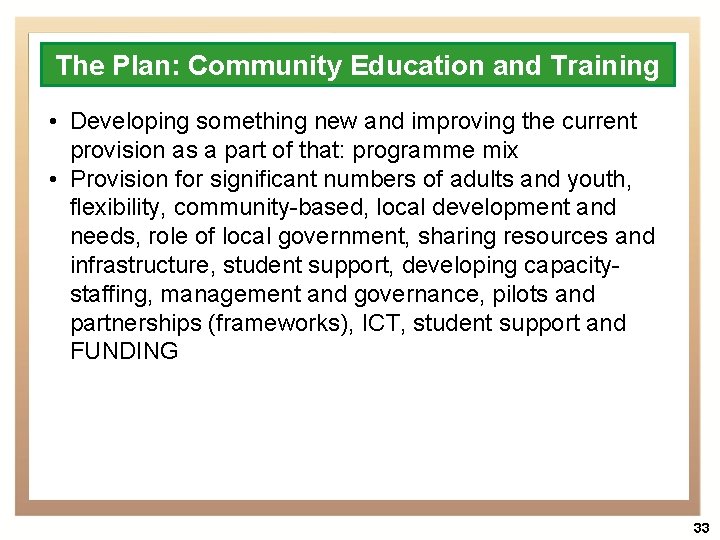 The Plan: Community Education and Training • Developing something new and improving the current