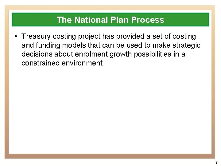 The National Plan Process • Treasury costing project has provided a set of costing