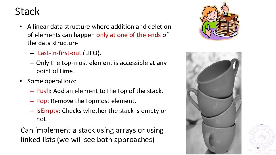 Stack • A linear data structure where addition and deletion of elements can happen