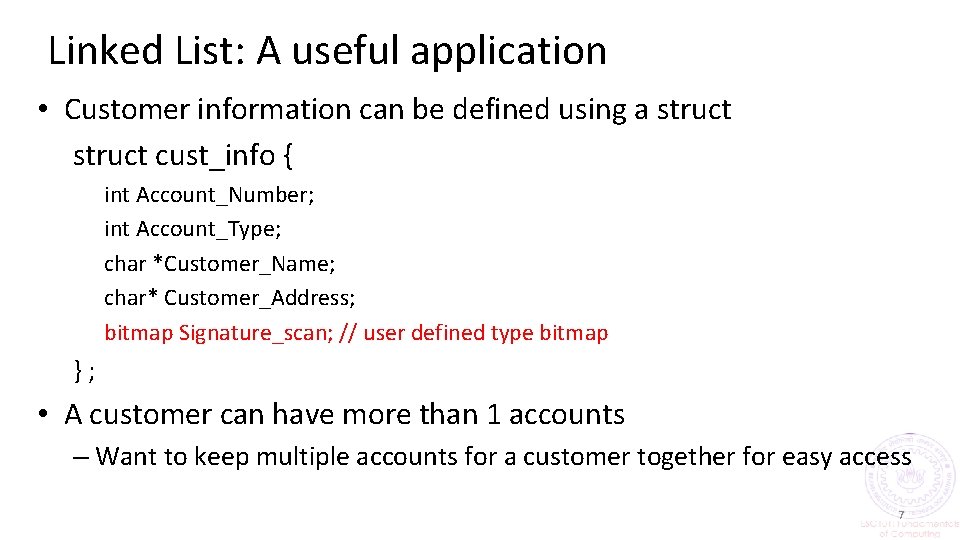 Linked List: A useful application • Customer information can be defined using a struct