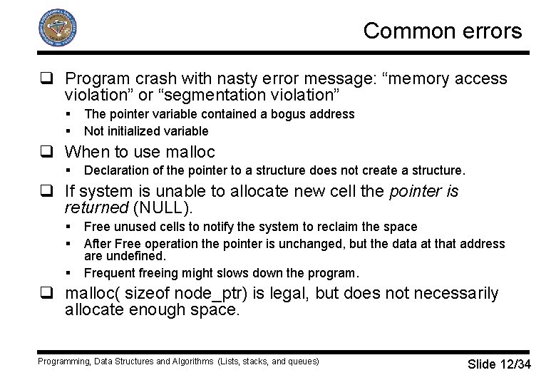 Common errors q Program crash with nasty error message: “memory access violation” or “segmentation