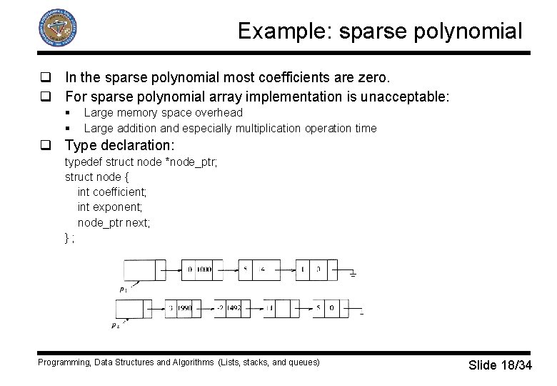 Example: sparse polynomial q In the sparse polynomial most coefficients are zero. q For