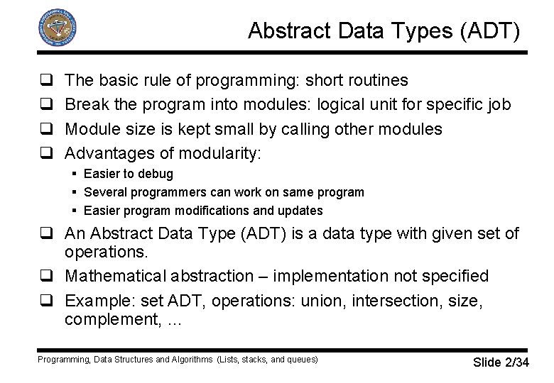 Abstract Data Types (ADT) q q The basic rule of programming: short routines Break