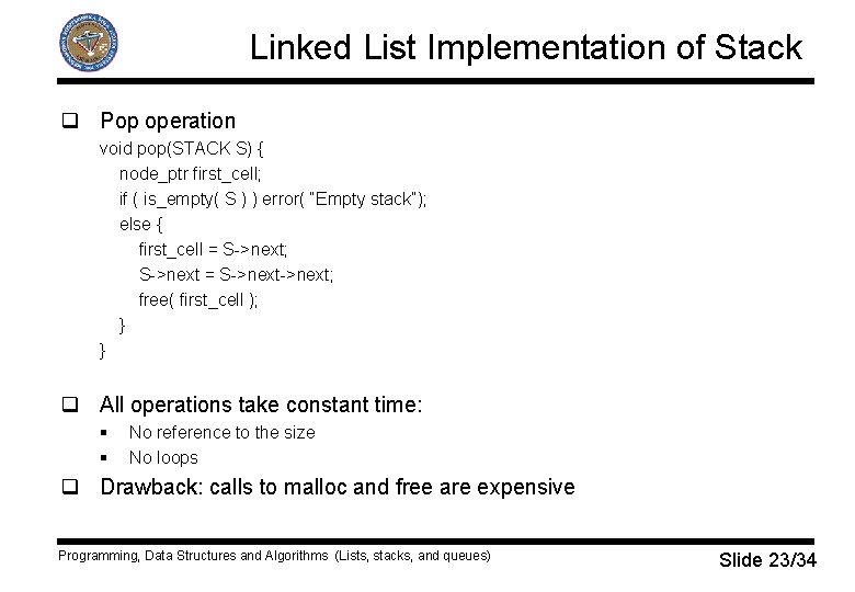 Linked List Implementation of Stack q Pop operation void pop(STACK S) { node_ptr first_cell;