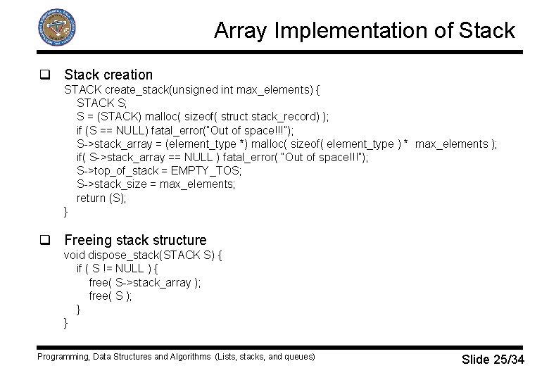 Array Implementation of Stack q Stack creation STACK create_stack(unsigned int max_elements) { STACK S;