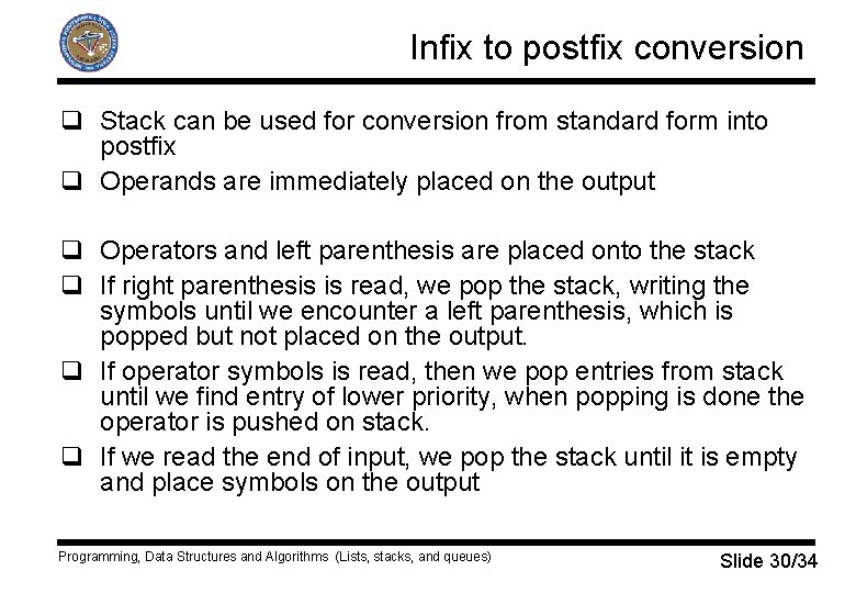 Infix to postfix conversion q Stack can be used for conversion from standard form