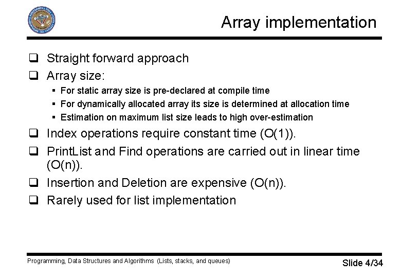 Array implementation q Straight forward approach q Array size: § For static array size