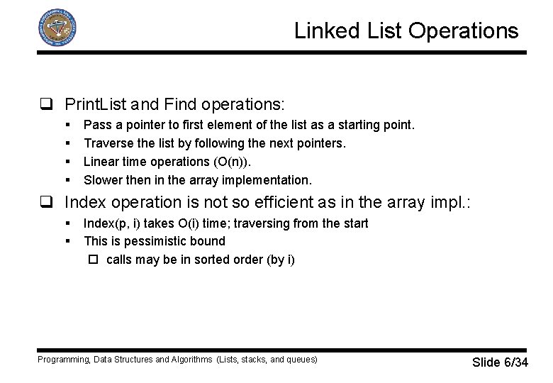 Linked List Operations q Print. List and Find operations: § § Pass a pointer