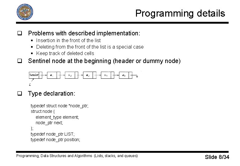 Programming details q Problems with described implementation: § Insertion in the front of the